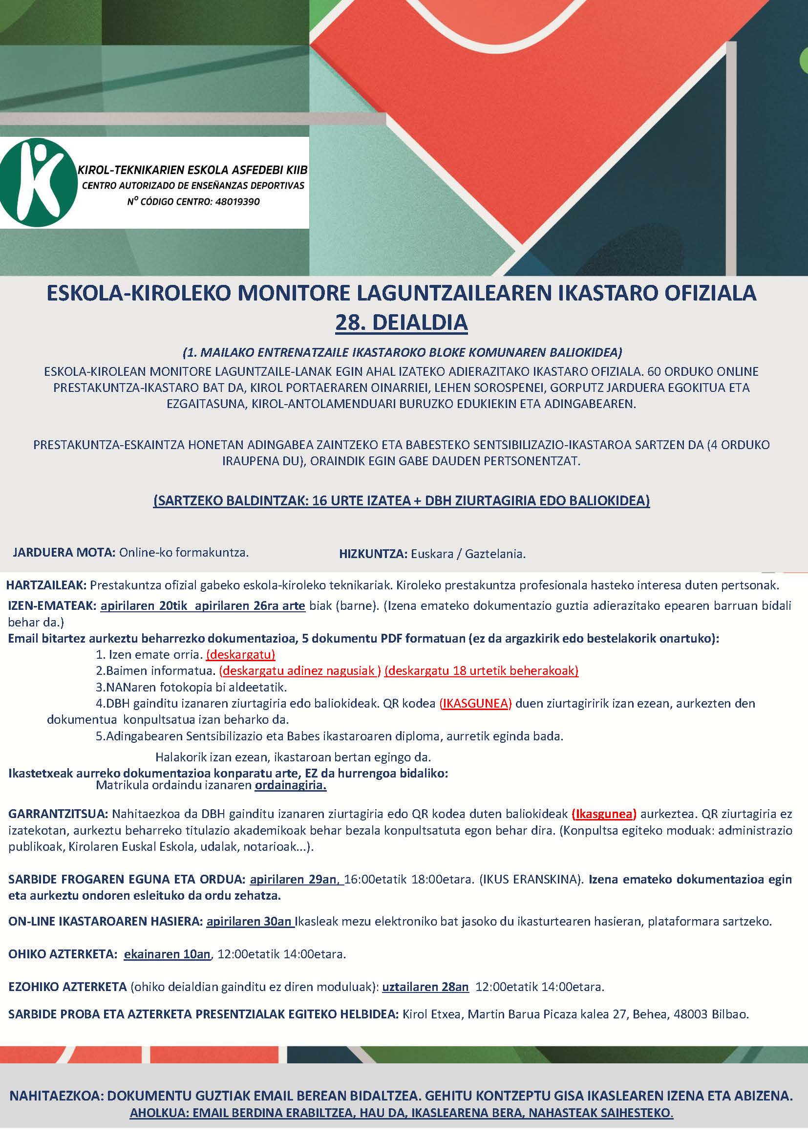 ESKOLA KIROLEKO BEGIRALE LAGUNTZAILEAREN IKASTARO OFIZIALA 28.DEIALDIA